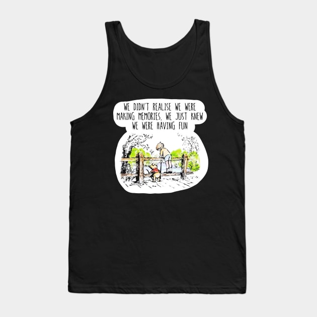 We didn't realise we were making memories | Bear Robin Tank Top by PyGeek